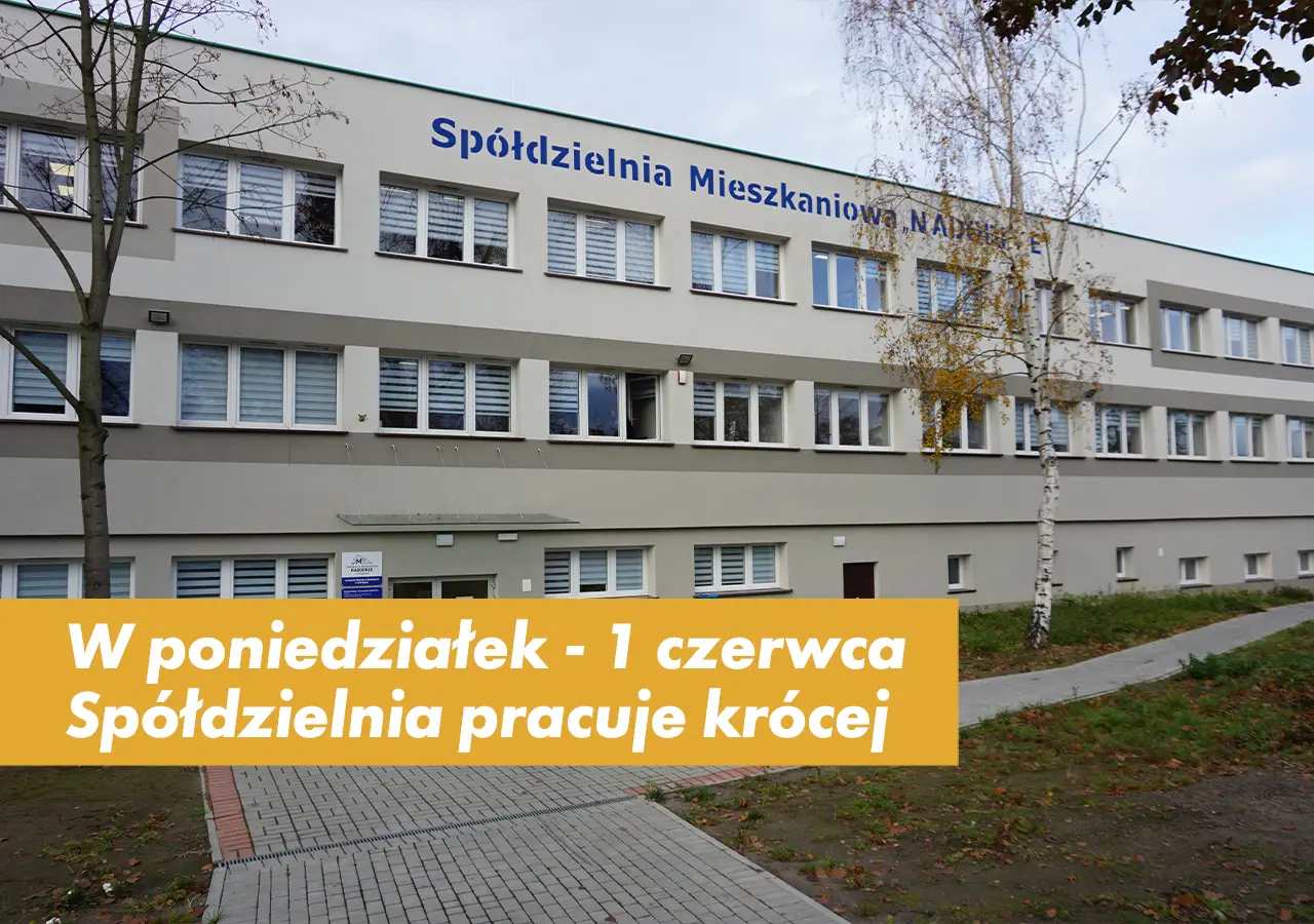 W poniedziałek - 1 czerwca Spółdzielnia pracuje krócej